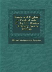 Russia and England in Central Asia, Tr. by F.C. Daukes - Primary Source Edition,1295631792,9781295631797