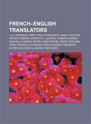 French-English translators T. E. Lawrence, Mary Wollstonecraft, Nancy Huston, Patrick O'Brian, Dorothy L. Sayers, Thomas Johnes,1155876539,9781155876535