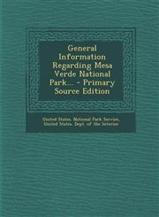 General Information Regarding Mesa Verde National Park... - Primary Source Edition,1293101184,9781293101186