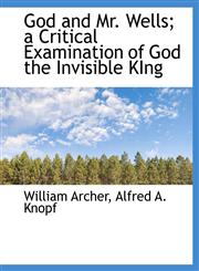God and Mr. Wells; a Critical Examination of God the Invisible KIng,1140256718,9781140256717