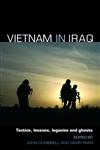 Vietnam in Iraq: Lessons, Legacies and Ghosts (Contemporary Security Studies),0415405637,9780415405638