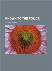 Known to the Police,115045363X,9781150453632