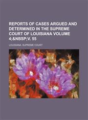 Reports of cases argued and determined in the Supreme Court of Louisiana Volume 4;,1236443144,9781236443144