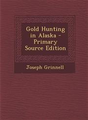 Gold Hunting in Alaska - Primary Source Edition,1294729527,9781294729525