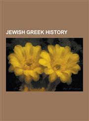 Jewish Greek History Romaniotes, History of the Jews of Thessaloniki, Axis Occupation of Greece During World War II, History of the Jews in,1230574964,9781230574967