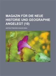 Magazin Fur Die Neue Historie Und Geographie Angelegt (10),123453214X,9781234532147