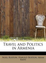 Travel and Politics in Armenia,1116199939,9781116199932