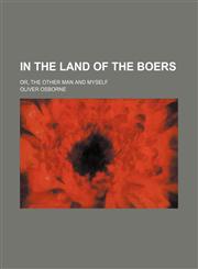In the Land of the Boers; Or, the Other Man and Myself,1150146834,9781150146831