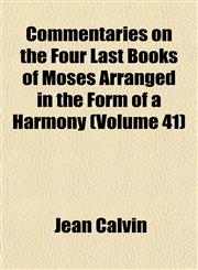 Commentaries on the Four Last Books of Moses Arranged in the Form of a Harmony (Volume 41),1153331098,9781153331098