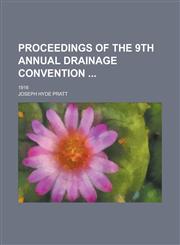 Proceedings of the 9th Annual Drainage Convention ; 1916,1130483827,9781130483826