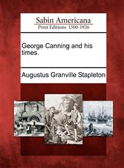 George Canning and His Times.,1275788041,9781275788046