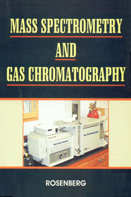 Mass Spectrometry and Gas Chromatography 1st Edition,8178800675,9788178800677