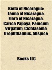 Biota of Nicaragua Fauna of Nicaragua, Flora of Nicaragua, Carica Papaya, Panicum Virgatum, Cichlasoma Urophthalmus, Allspice,1157782302,9781157782308