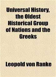 Universal History, the Oldest Historical Group of Nations and the Greeks,1152094513,9781152094512