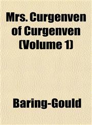 Mrs. Curgenven of Curgenven (Volume 1),1153040646,9781153040648