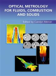 Optical Metrology for Fluids, Combustion and Solids,1402074077,9781402074073