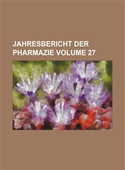 Jahresbericht der Pharmazie Volume 27,1130200701,9781130200706