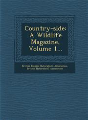 Country-Side A Wildlife Magazine, Volume 1...,1288148577,9781288148578