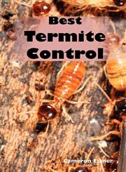 Best Termite Control All You Need to Know About Termites and How to Get Rid of Them Fast,1926917227,9781926917221