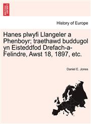 Hanes plwyfi Llangeler a Phenboyr; traethawd buddugol yn Eisteddfod Drefach-a-Felindre, Awst 18, 1897, etc.,1241317143,9781241317140