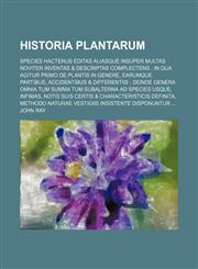 Historia Plantarum; Species Hactenus Editas Aliasque Insuper Multas Noviter Inventas & Descriptas Complectens In Qua Agitur Primo de Plantis in Gener,123587012X,9781235870125