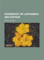 Handbook on Japanning; 2nd Edition,1153625784,9781153625784