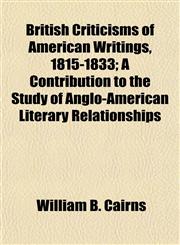 British Criticisms of American Writings, 1815-1833,1151932469,9781151932464
