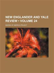 New Englander and Yale Review (Volume 24),1154343634,9781154343632