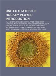 United States ice hockey player Introduction T. J. Hensick, Brian Swanson, Jared Ross, Kelly Fairchild, Matt Hendricks, Richard Stromback,1157014674,9781157014676