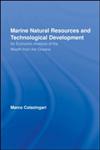 Marine Natural Resources and Technological Development An Economic Analysis of the Wealth from the Oceans,0415512891,9780415512893
