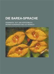 Die Barea-Sprache; Grammatik, Text Und Worterbuch,1234880741,9781234880743