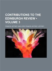 Contributions to the Edinburgh Review (Volume 3),145907369X,9781459073692