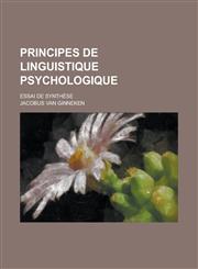 Principes de Linguistique Psychologique; Essai de Synthese,1234505053,9781234505059