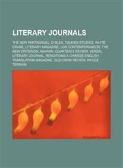 Literary journals The New Pantagruel, O-blek, Tolkien Studies, White Crane, Literary magazine, Los Contemporáneos, The New Criterion, Maayan,1156523133,9781156523131