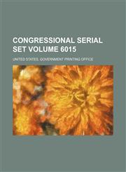Congressional serial set Volume 6015,1130409309,9781130409307