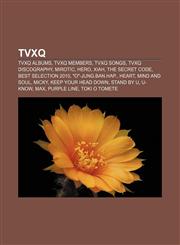 TVXQ TVXQ albums, TVXQ members, TVXQ songs, TVXQ discography, Mirotic, Hero, Xiah, The Secret Code, Best Selection 2010, "O"-Jung.Ban.Hap.,1233062875,9781233062874