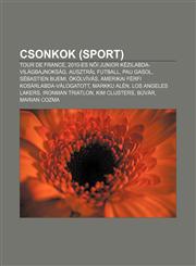 Csonkok (Sport) Tour de France, 2010-Es N I Junior Kezilabda-Vilagbajnoksag, Ausztral Futball, Pau Gasol, Sebastien Buemi, Okolvivas,1233347497,9781233347490