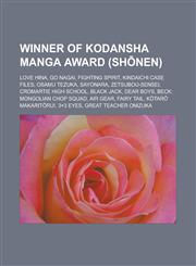 Winner of Kodansha Manga Award (Shōnen) Love Hina, Go Nagai, Fighting Spirit, Kindaichi Case Files, Osamu Tezuka, Sayonara, Zetsubou-Sensei, Cromartie High School, Black Jack, Dear Boys, BECK: Mongolian Chop Squad, Air Gear, Fairy Tail,1157570828,9781157570820
