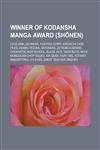 Winner of Kodansha Manga Award (Shōnen) Love Hina, Go Nagai, Fighting Spirit, Kindaichi Case Files, Osamu Tezuka, Sayonara, Zetsubou-Sensei, Cromartie High School, Black Jack, Dear Boys, BECK: Mongolian Chop Squad, Air Gear, Fairy Tail,1157570828,9781157570820