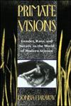 Primate Visions Gender, Race, and Nature in the World of Modern Science,0415902940,9780415902946