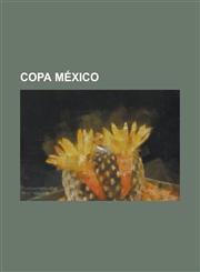 Copa Mexico 1944 45 Copa Mexico, 1945 46 Copa Mexico, 1946-47 Copa Mexico, 1947-48 Copa Mexico, 1948-49 Copa Mexico, 1963 64 Copa,1156079969,9781156079966