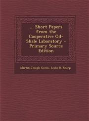 ... Short Papers from the Cooperative Oil-Shale Laboratory - Primary Source Edition,1293855553,9781293855553