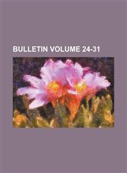 Bulletin Volume 24-31,1153310708,9781153310703