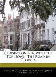 Cruising on I-16, with the Top Down The Road in Georgia,1240931980,9781240931989