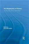 The Metaphysics of Powers Their Grounding and their Manifestations 1st Edition,0415834422,9780415834421