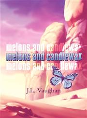 Melons and Candlewax,1606728172,9781606728178