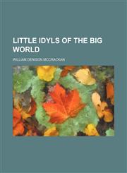 Little idyls of the big world,1154771881,9781154771886