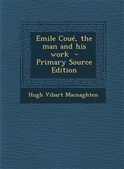 Emile Coue, the Man and His Work,1289819432,9781289819439