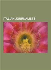 Italian Journalists Italo Calvino, Carlo Collodi, Gabriele D'Annunzio, Stefano Benni, Dino Buzzati, Pier Paolo Pasolini, Maurizio Costanzo,1230625097,9781230625096