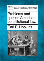 Problems and quiz on American constitutional law.,1240038321,9781240038329
